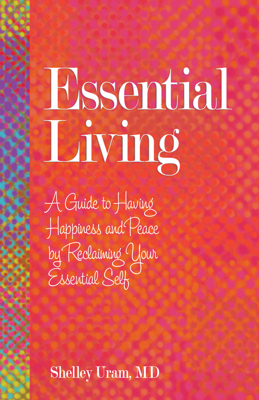 Reclaiming Your Essential Self: A Guide To Having Happiness And Peace
