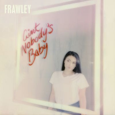 FRAWLEY RELEASES NEW SINGLE  “AIN’T NOBODY’S BABY”